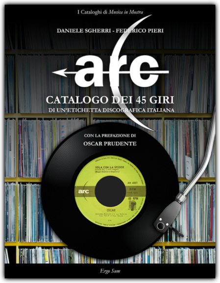 ARC. Catalogo dei 45 giri di un'etichetta discografica italiana