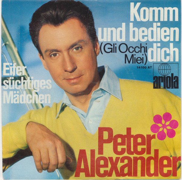 Copertina del disco Komm' und bedien' dich (Gli occhi miei), Peter Alexander