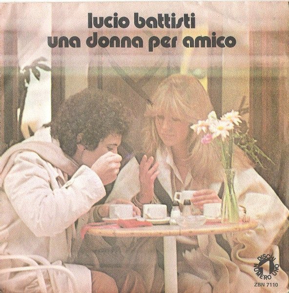 Copertina del 45 giri Una donna per amico di Lucio Battisti