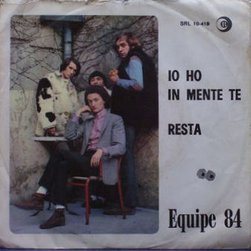 Copertina del 45 giri Io ho in mente te di Equipe 84