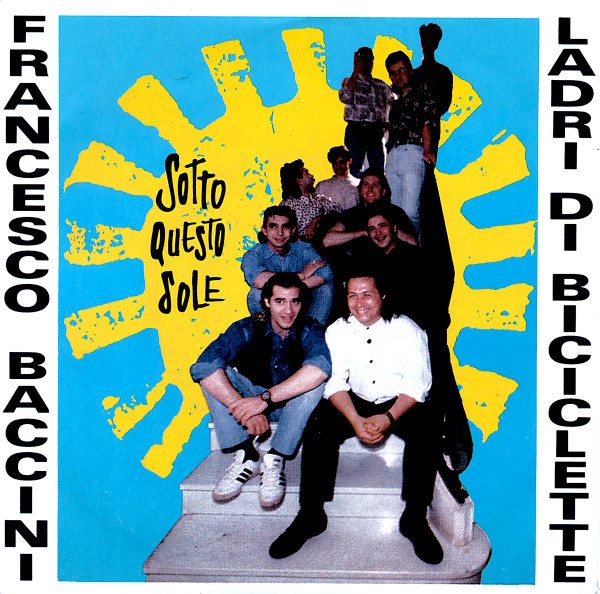 Copertina del 45 giri Sotto questo sole di Francesco Baccini e Ladri di Biciclette