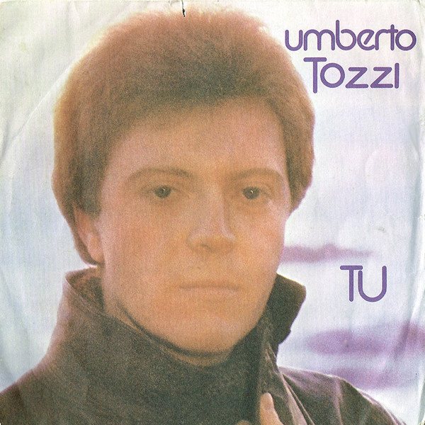 Copertina del 45 giri Tu di Umberto Tozzi